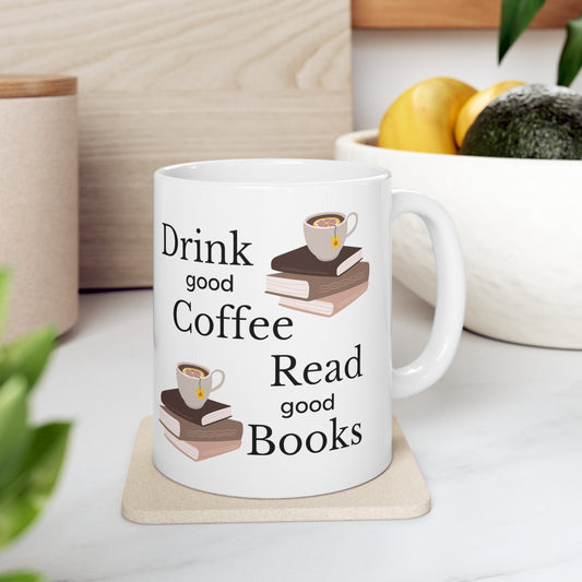 Drink Good Coffee, Read Good Books, Ceramic Mug 11oz - The Nerd Brands