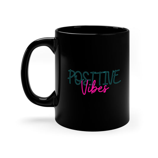 Positive Vibes 11oz Black Mug - The Nerd Brands